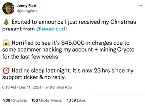 A tweet from Jonny Platt (@jonnyplatt): "Excited to announce I just received my Christmas present from @awscloud! Horrified to see it's $45,000 in charges due to some scammer hacking my account + mining Crypto for the last few weeks Had no sleep last night. It's now 23 hrs since my support ticket & no reply."
