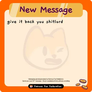 An NFT message, contained in an orange frame with "New Message" at the top. Text: "give it back you shitlord"