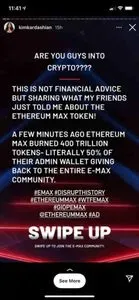 Instagram story post from Kim Kardashian, which reads "Are you guys into crypto???? This is not financial advice but sharing what my friends just told me about the Ethereum Max token! A few minutes ago Ethereum Max burned 400 trillion tokens—literally 50% of their admin wallet giving back to the entire E-Max community. SWIPE UP"