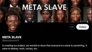 Meta Slave Twitter account, which features a collage of Black faces. The description reads, "In creating our project, we wanted to show that everyone is a slave to something. A slave to desires, work, money, etc."
