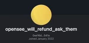 An OpenSea profile named "opensee_will_refund_ask_them"