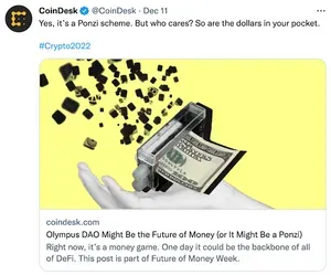 Tweet from CoinDesk that reads, "Yes, it’s a Ponzi scheme. But who cares? So are the dollars in your pocket.  #Crypto2022" and links to an article titled "Olympus DAO Might Be the Future of Money (or It Might Be a Ponzi)"