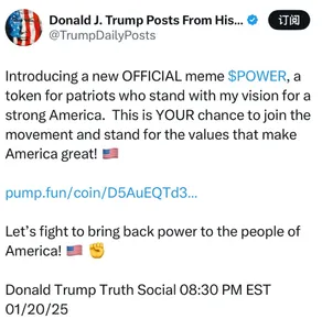 Tweet by TrumpDailyPosts: "Introducing a new OFFICIAL meme $POWER, a token for patriots who stand with my vision for a strong America. This is YOUR chance to join the movement and stand for the values that make America great! pump.fun/coin/D5AuEQTd3... Let's fight to bring back power to the people of America! Donald Trump Truth Social 08:30 PM EST 01/20/25"